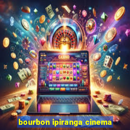 bourbon ipiranga cinema